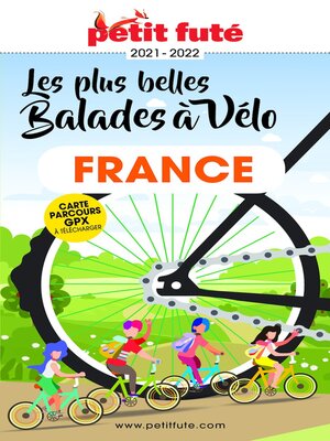 cover image of LES PLUS BELLES BALADES DE FRANCE À VÉLO 2021/2022 Petit Futé